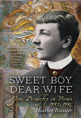 Sweet Boy Dear Wife - Jane Dieulafoy in Persia 1881–1886 - cover image